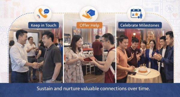 Maintain relationships long-term: keep in touch, offer help, celebrate milestones